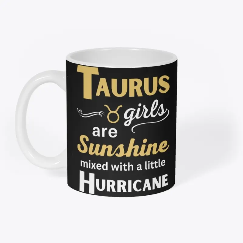 Taurus Girls Are Sunshine Mixed With 