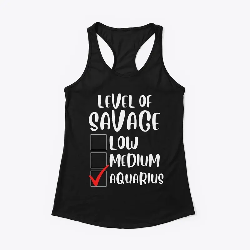 Level of Savage Aquarius Shirt