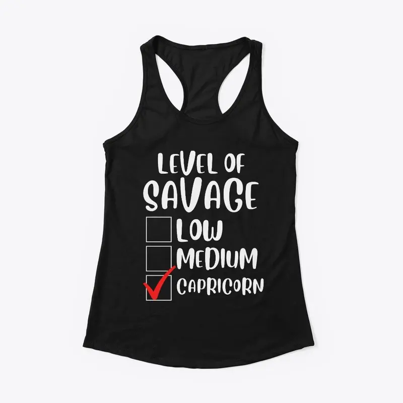 Level of Savage Capricorn Shirt