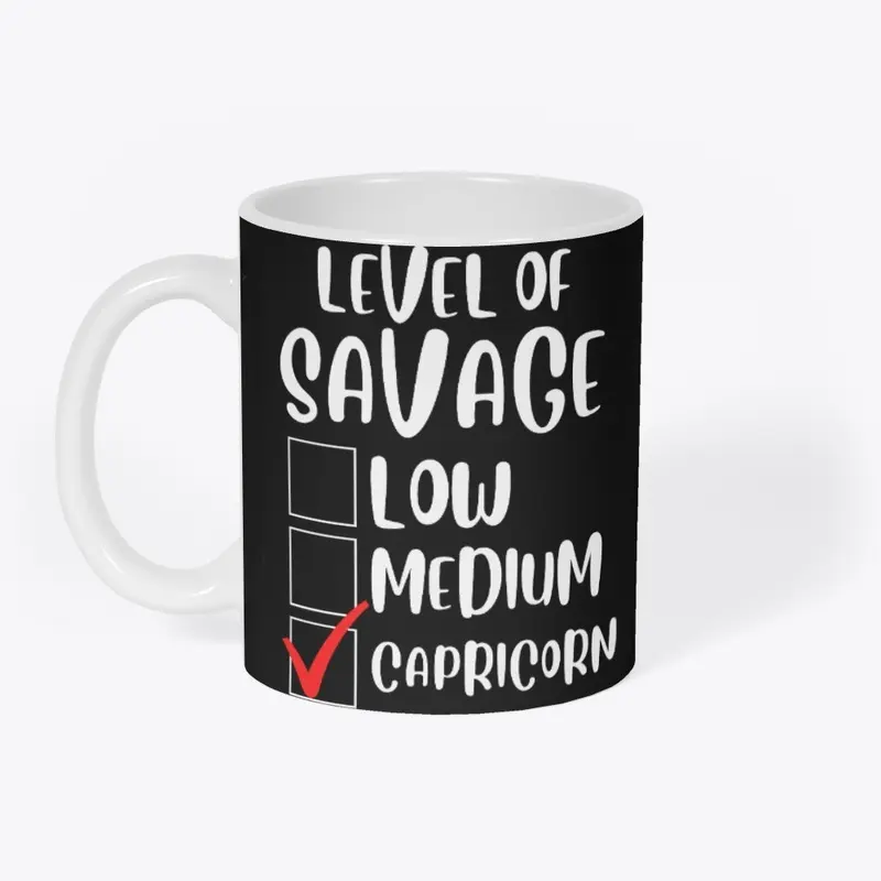 Level of Savage Capricorn Shirt